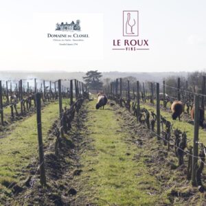 Le Roux Vins Stands with Domaine du Closel Un Héritage à Défendre, un Avenir à Construire : Le Roux Vins aux côtés du Domaine du Closel Ein Erbe verteidigen, eine Zukunft gestalten: Le Roux Vins an der Seite der Domaine du Closel